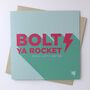 'Bolt Ya Rocket' Funny Scottish Leaving Card, thumbnail 1 of 4