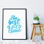 The Best Is Yet To Come Typography Print, thumbnail 4 of 7