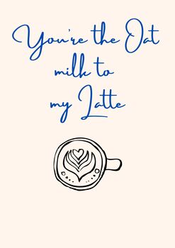 A4 Print, You're The Oat Milk To My Latte, 5 of 5
