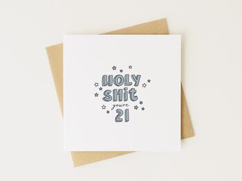 Holy Shit You're 21 Birthday Card *Age + Colour Options, 3 of 3