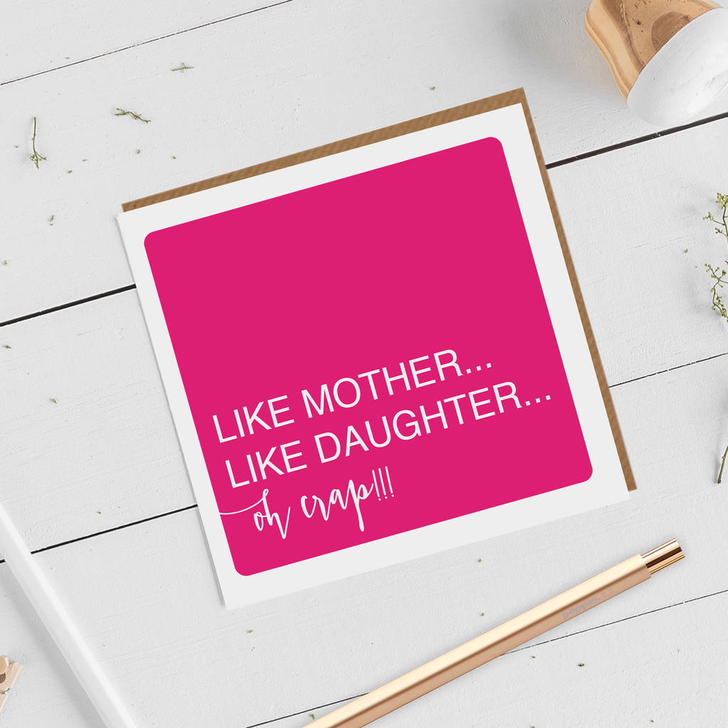 Funny Like Mother Like Daughter Card By Allihopa