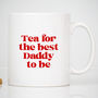 Tea For The Daddy To Be Mug, thumbnail 2 of 4