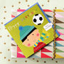 Footballer Happy Birthday Card, thumbnail 4 of 5