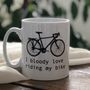 I Bloody Love Riding My Bike Cyclists Gift Mug, thumbnail 7 of 7