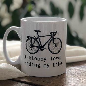 I Bloody Love Riding My Bike Cyclists Gift Mug, 7 of 7