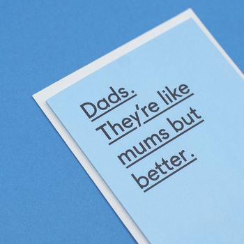 'Like Mums But Better' Funny Father's Day Card, 4 of 6