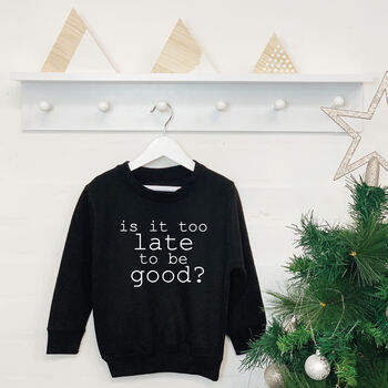Is It Too Late To Be Good? Kids Christmas Jumper, 3 of 3
