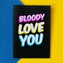 Rainbow Love Card | Bloody Love You, thumbnail 2 of 3