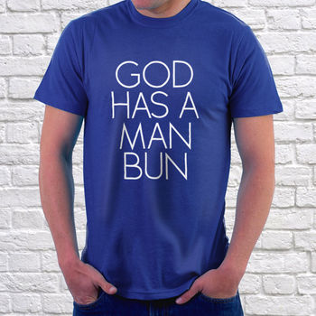 God Has A Man Bun T Shirt, 2 of 5