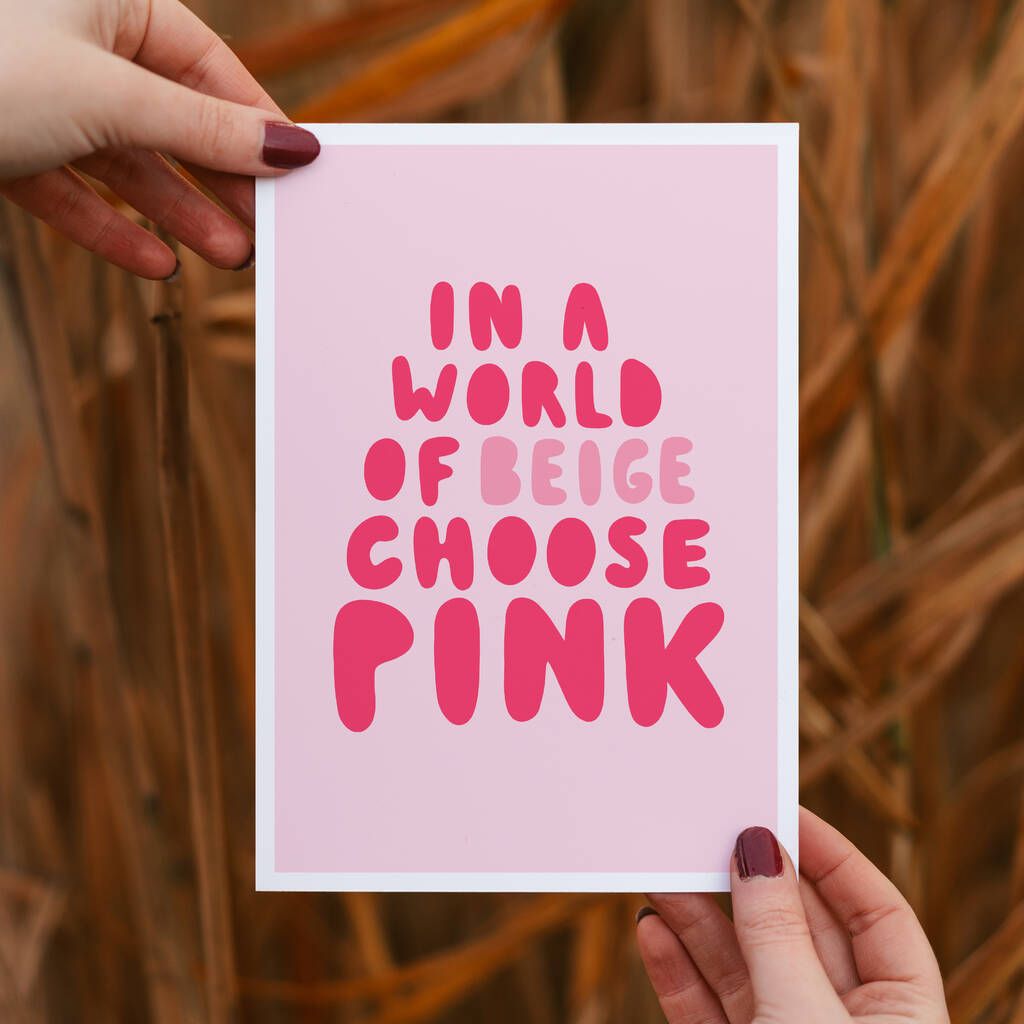 In A World Of Beige Choose Pink Art Print By Freya Niamh Design