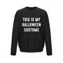 'Halloween Costume' Halloween Unisex Sweatshirt Jumper, thumbnail 5 of 9