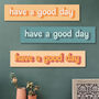 Have A Good Day Wooden Wall Art, thumbnail 5 of 6