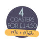 Any Four Coasters, Mix And Match, Bundle, thumbnail 1 of 11