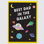 Best Dad In The Galaxy Father's Day Space Birthday Card, thumbnail 3 of 3