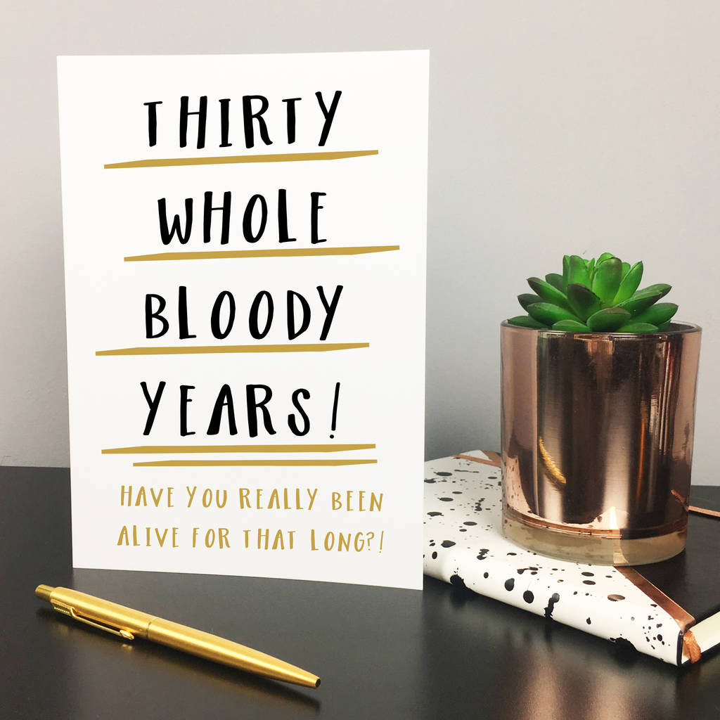 Funny 30th Birthday Card 'Thirty Whole Years' By The New Witty ...