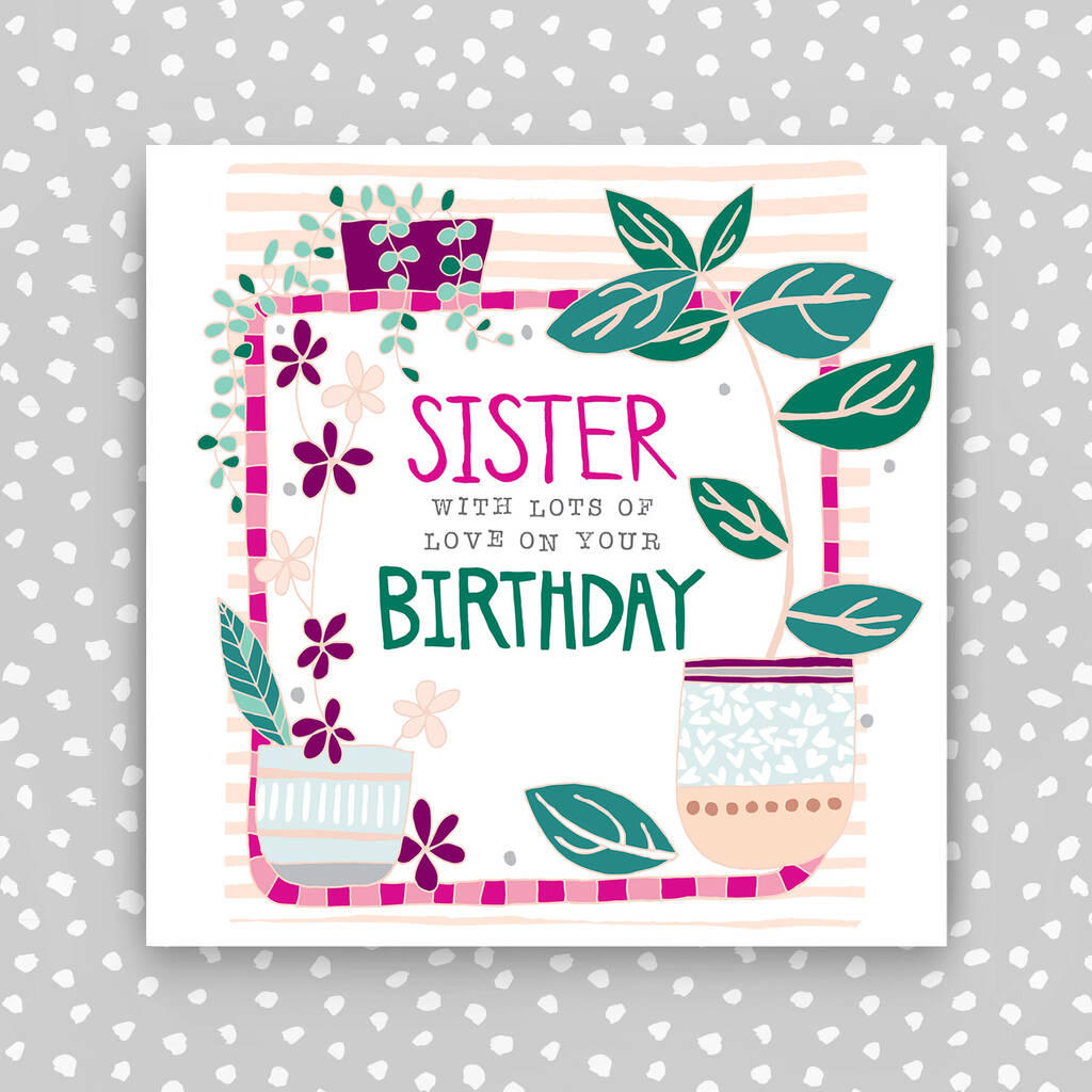 Sister Floral Birthday Card By Molly Mae | Notonthehighstreetcom