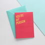 You're My Person Love Card, thumbnail 1 of 4