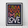 It's Friday I'm In Love Print, thumbnail 1 of 8
