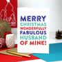 Merry Christmas Fabulous Husband Of Mine Greetings Card, thumbnail 1 of 2