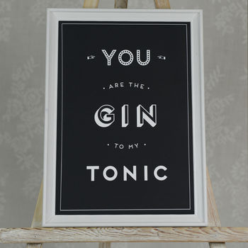 'You Are The Gin To My Tonic' Print, 2 of 2