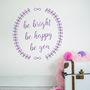 Be Bright Be Happy Be You Wall Sticker, thumbnail 1 of 3