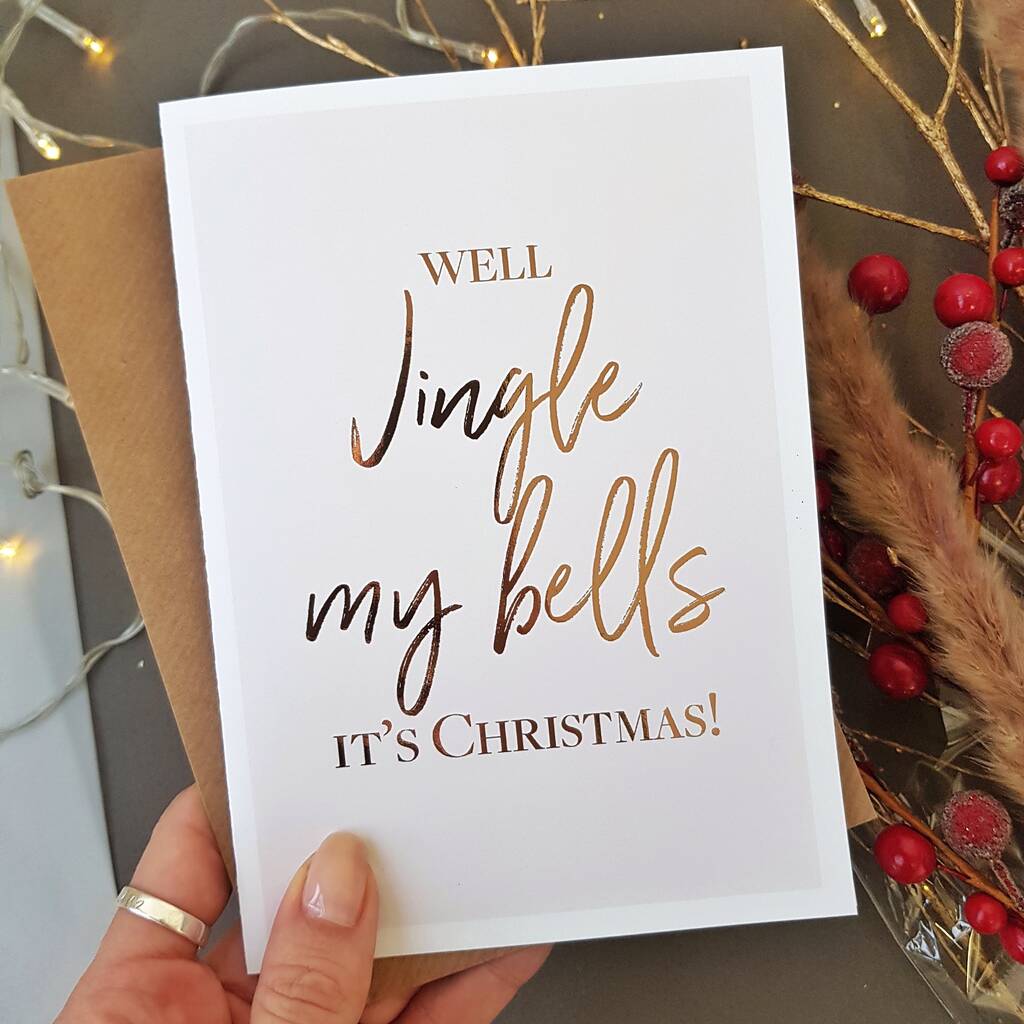 Jingle My Bells Funny Christmas Card For A Friend By Rich Little