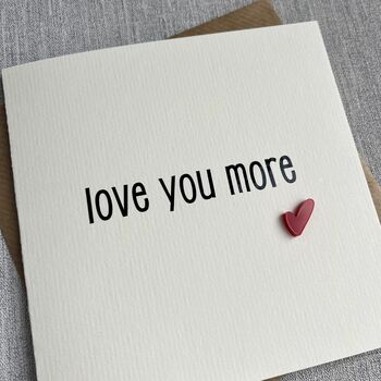 Love You More Acrylic Heart Valentine's Day Card, 4 of 4