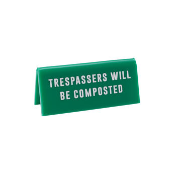 Trespassers Will Be Composted Green Desk Sign, 2 of 2