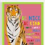Be Nice, Be Kind, Tiger Poster, thumbnail 2 of 4