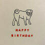 Dog Doodle Pug Happy Birthday Card, thumbnail 1 of 2