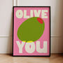 Olive You Print, thumbnail 1 of 2