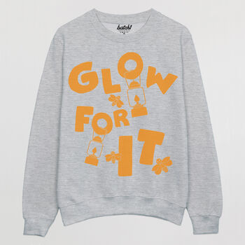 Glow For It Men's Slogan Sweatshirt, 5 of 5
