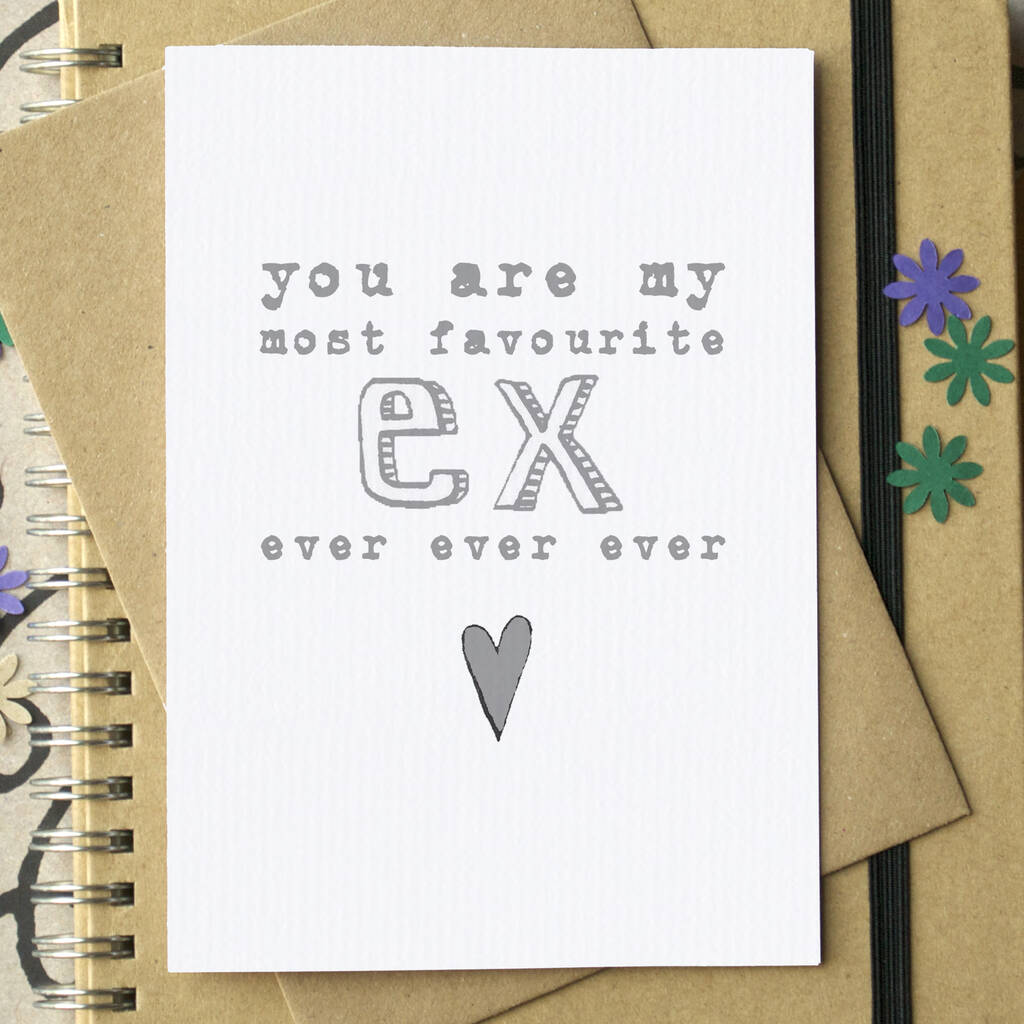 'You Are My Most Favourite Ex Ever Ever Ever' Card, 1 of 3