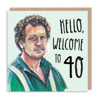 Hello, Welcome To 40 Monty Don Birthday Card, 2 of 3