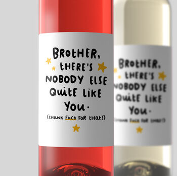 Personalised Wine Label 'Brother Nobody Like You', 2 of 2
