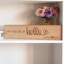 Personalised You Had Me At Hello Wooden Sign, thumbnail 4 of 4