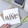 Be Mine? Funny Valentine's Card For Boyfriend, thumbnail 2 of 2