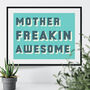 Mother Freakin Awesome Bold Typographic Print, thumbnail 7 of 8