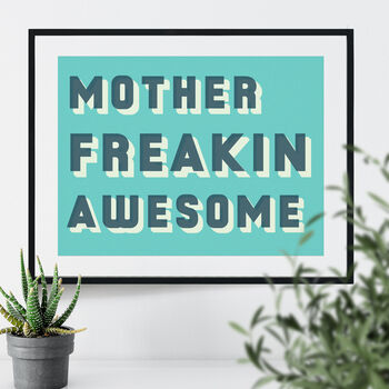 Mother Freakin Awesome Bold Typographic Print, 7 of 8