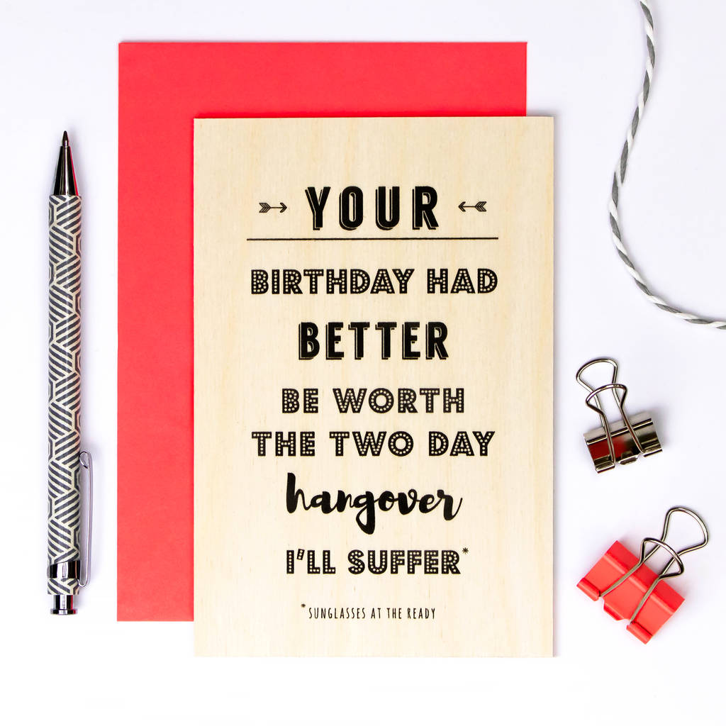 wooden birthday card; better be worth the hangover by coulson macleod ...