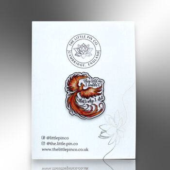 They Told Me I Couldn't That's Why I Did Phoenix Enamel Pin, Supportive Friendship Gift, 5 of 8