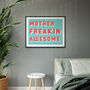 Mother Freakin Awesome Bold Typographic Print, thumbnail 6 of 8