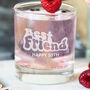 Personalised Best Friend Birthday Glass, thumbnail 2 of 6