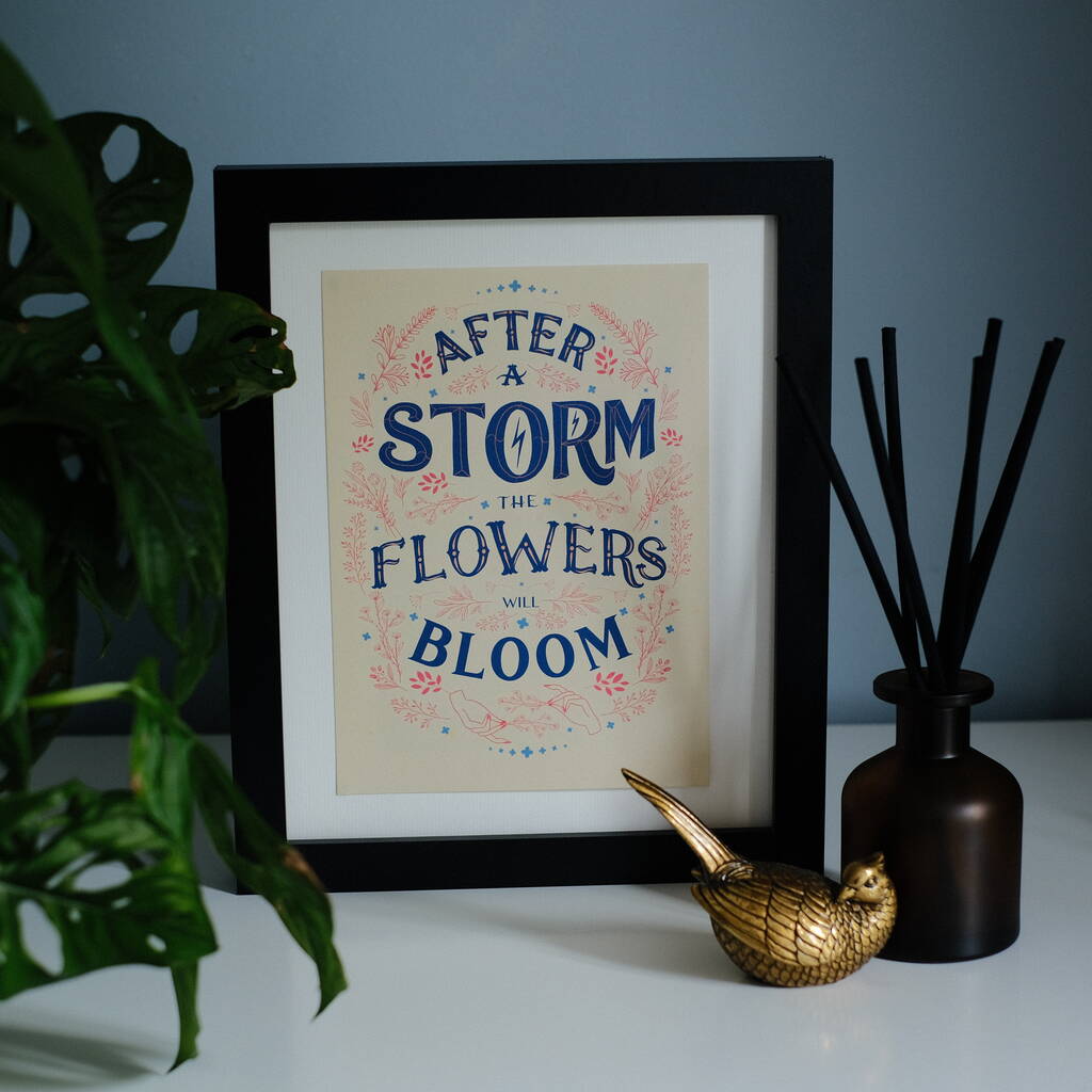 After The Storm When The Flowers Bloom 'After The Storm Flowers Bloom' Positive Quote Print By Pumpkins and