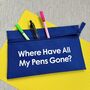 Where Have All My Pens Gone? Pencil Case, thumbnail 1 of 3