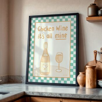 Chicken Wine, It's All Mine Print, 4 of 9