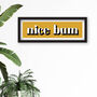 Nice Bum Framed Typography Print, thumbnail 3 of 10