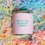 You're My Favourite Person Soy Wax Vegan Candle, thumbnail 4 of 4