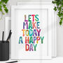 'Lets Make Today A Happy Day' Kids Typography Print, thumbnail 1 of 4