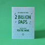 Out Of Two Billion Dads, I'm Lucky You're Mine Card, thumbnail 1 of 4